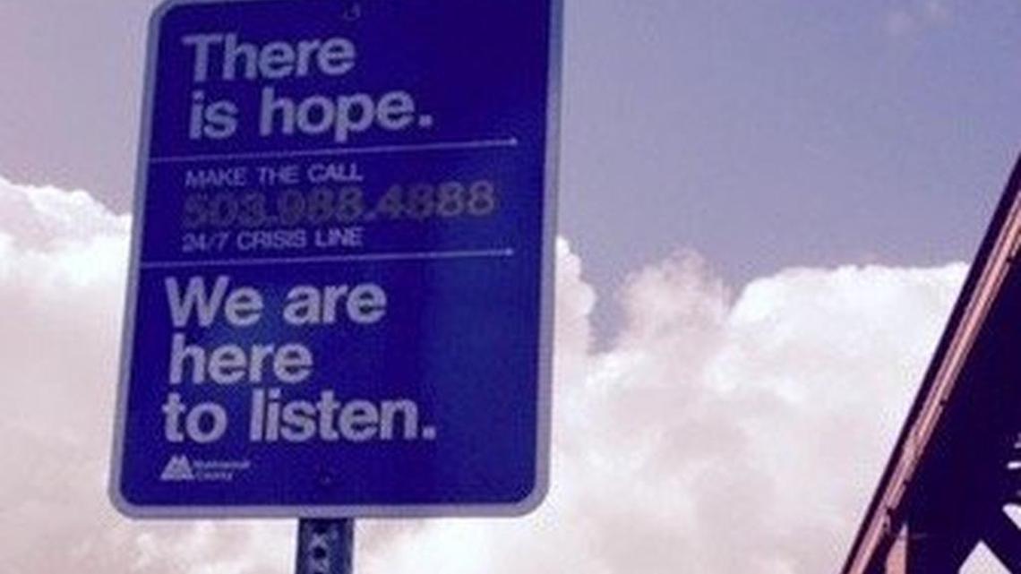 Gig Harbor Suicide Prevention Coalition and the local Rotary Club are working together to bring signs like this one, seen here on a bridge in Portland, to the Tacoma Narrows bridges.